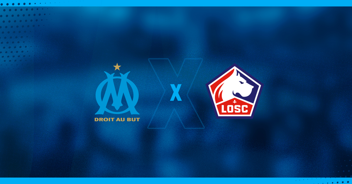 Olympique de Marseille x Lille se enfrentam nesta terça